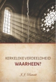 Kerkelijke verdeeldheid - waarheen? - J.J. Rietveld