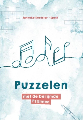 Puzzelen met de berijmde Psalmen  - Janneke Koetsier - Spelt