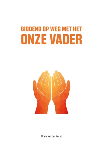 Biddend op pad met het Onze Vader - Bram van der Horst