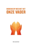 Biddend op pad met het Onze Vader - Bram van der Horst