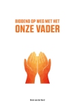 Biddend op pad met het Onze Vader - Bram van der Horst