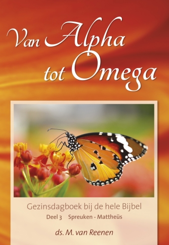 Van Alpha tot Omega deel 3 - Ds. M. van Reenen